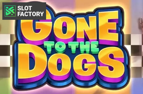 Gone to the Dogs